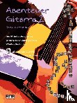 Kienbaum, Jens - Abenteuer Gitarre - Band 2 - Die Mittelstufengitarre - Gitarre für Aufsteiger und Wiedereinsteiger