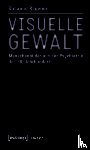 Regener, Susanne - Visuelle Gewalt