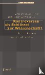  - Kontroversen als Schlüssel zur Wissenschaft?