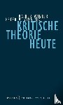  - Kritische Theorie heute