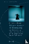 Berger, Christiane - Körper denken in Bewegung - Zur Wahrnehmung t?nzerischen Sinns bei William Forsythe und Saburo Teshigawara
