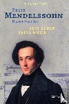 Todd, R. Larry - Felix Mendelssohn Bartholdy - Sein Leben - Seine Musik