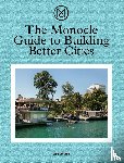 Monocle - The Monocle Guide to Building Better Cities