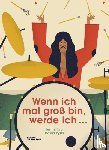Maahs, Sören - Wenn ich mal groß bin, werde ich ...