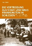 Minale, Doris - Die Vertreibung aus Stadt und Kreis Frankenstein in Schlesien