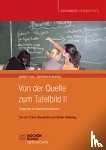 Kohl, Herbert, Wunderer, Hartmann - Von der Quelle zum Tafelbild II. Tafelarbeit im Geschichtsunterricht