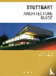 Fulscher, Christiane, Philipp, Klaus Jan - Stuttgart Architecture Guide