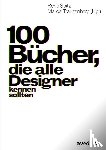  - 100 Bücher, die alle Designer kennen sollten