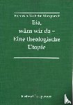 Marquardt, Friedrich-Wilhelm - Eia, Wärn wir da - Eine theologische Utopie.