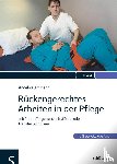 Ammann, Angelika - Rückengerechtes Arbeiten in der Pflege - Leitfaden für gesundheitsfördernde Transfertechniken