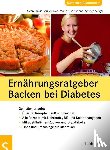 Müller-Nothmann, Sven-David, Weißenberger, Christiane - Ernährungsratgeber Backen bei Diabetes