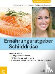 Müller-Nothmann, Sven-David, Weißenberger, Christiane - Ernährungsratgeber Schilddrüse