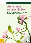 Pantel, Jörg - Abnehmen mit Bachblüten