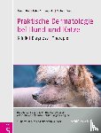 Noli, Chiara, Scarampella, Fabia, Toma, Stefano - Praktische Dermatologie bei Hund und Katze