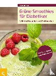 Zichner, Julia - Grüne Smoothies für Diabetiker