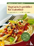 Drössler, Walter A., Schaufler, Miriam - Vegetarisch genießen für Diabetiker