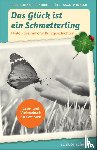 Beer-Kuhner, Irén, Bendrich, Katrin, Rühl, Martina, Saal, Bernd - Das Glück ist ein Schmetterling
