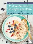 Löffler, Beate - 111 Genießerrezepte für Magen und Darm