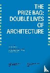  - The Prize Bag: Double Lives of Architecture