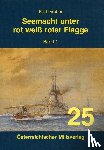 Gruber, Karl - Seemacht unter rot-weiß-roter Flagge. K.u.K. Kriegsmarine / Seemacht unter rot-weiß-roter Flagge. K.u.K. Kriegsmarine