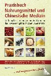 von Blarer Zalokar, Ulrike, Fendrich, Barbara, Haas, Karin, Kamb, Petra - Praxisbuch Nahrungsmittel und Chinesische Medizin