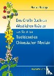 Ploberger, Florian - Das Grosse Buch der Westlichen Kräuter aus Sicht der Traditionellen Chinesischen Medizin