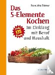 Fehrer, Roswitha - Fünf Elemente Kochen im Einklang mit Beruf und Haushalt