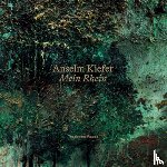 Kiefer, Anselm - Anselm Kiefer: Mein Rhein