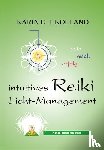 Kolland, Karin E. J. - Kolland, K: Intuitives Reiki Licht-Management