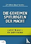 Bauer-Jelinek, Christine - Die geheimen Spielregeln der Macht