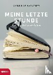 Salcher, Andreas - Meine letzte Stunde