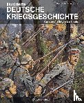 Schulze-Wegener, Guntram - Illustrierte deutsche Kriegsgeschichte