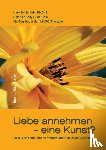 Hendrix, Harville, Hunt, Helen LaKelly - Liebe annehmen - eine Kunst?