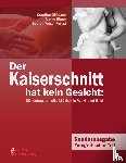 Oblasser, Caroline, Ebner, Ulrike, Wesp, Gudrun - Der Kaiserschnitt hat kein Gesicht