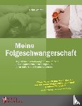 Wolter, Heike - Meine Folgeschwangerschaft - Begleitbuch fur Schwangere, ihre Partner und Fachpersonen nach Fehlgeburt, stiller Geburt oder Neugeborenentod