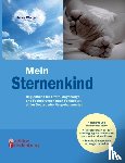 Wolter, Heike - Mein Sternenkind - Begleitbuch fur Eltern, Angehoerige und Fachpersonen nach Fehlgeburt, stiller Geburt oder Neugeborenentod