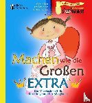 Eder, Sigrun, Klein, Daniela, Lankes, Michael - Machen wie die Großen EXTRA - Das Mit-Mach-Heft für Klo-Könige und Klo-Königinnen