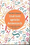 Maurer, Herbert - Und Gott spricht Armenisch