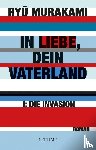 Murakami, Ryu - In Liebe, Dein Vaterland