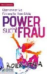 Beekhuis, Anke van - Power sucht Frau - Übernehmen Sie Führung für Ihren Erfolg