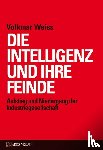 Weiss, Volkmar - Die Intelligenz und ihre Feinde