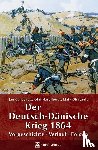 Ganschow, Jan, Haselhorst, Olaf, Ohnezeit, Maik - Der Deutsch-Dänische Krieg 1864
