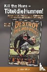 Roewer, Helmut - Kill the Huns - Tötet die Hunnen!