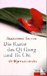 Tschom, Alexandra - Die Kunst des Qi Gong und Tai Chi