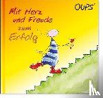 Hörtenhuber, Kurt - Oups Buch - Mit Herz und Freude zum Erfolg