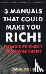 Wieser, Daniel - 3 Manuals That Could Make You Rich!