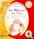 Schäufler, Nicole - Vom Mädchen zur Frau - Ein märchenhaftes Bilderbuch für alle Mädchen, die ihren Körper neu entdecken