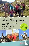 Wolter, Heike - Alpenuberquerung mit Kindern - Familienwanderung E5 in 10 Tagen