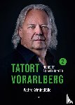 Schwendinger, Norbert - TATORT VORARLBERG 2