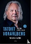 Schwendinger, Norbert - TATORT VORARLBERG 3